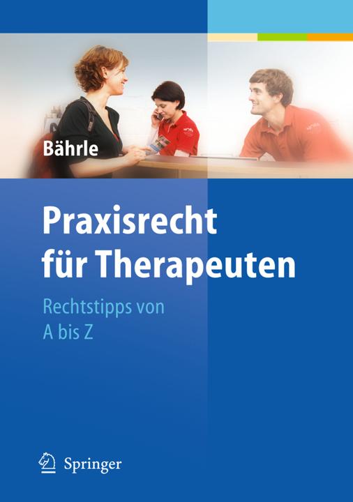 Produktbild Praxisrecht für Therapeuten (Deutsch, Ralph Jürgen Bährle, 2011)