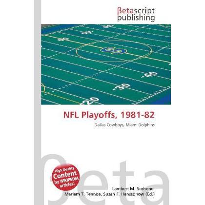 NFL Playoffs, 1981-82, Ratgeber von Lambert M. Surhone, Mariam T. Tennoe, Susan F. Henssonow