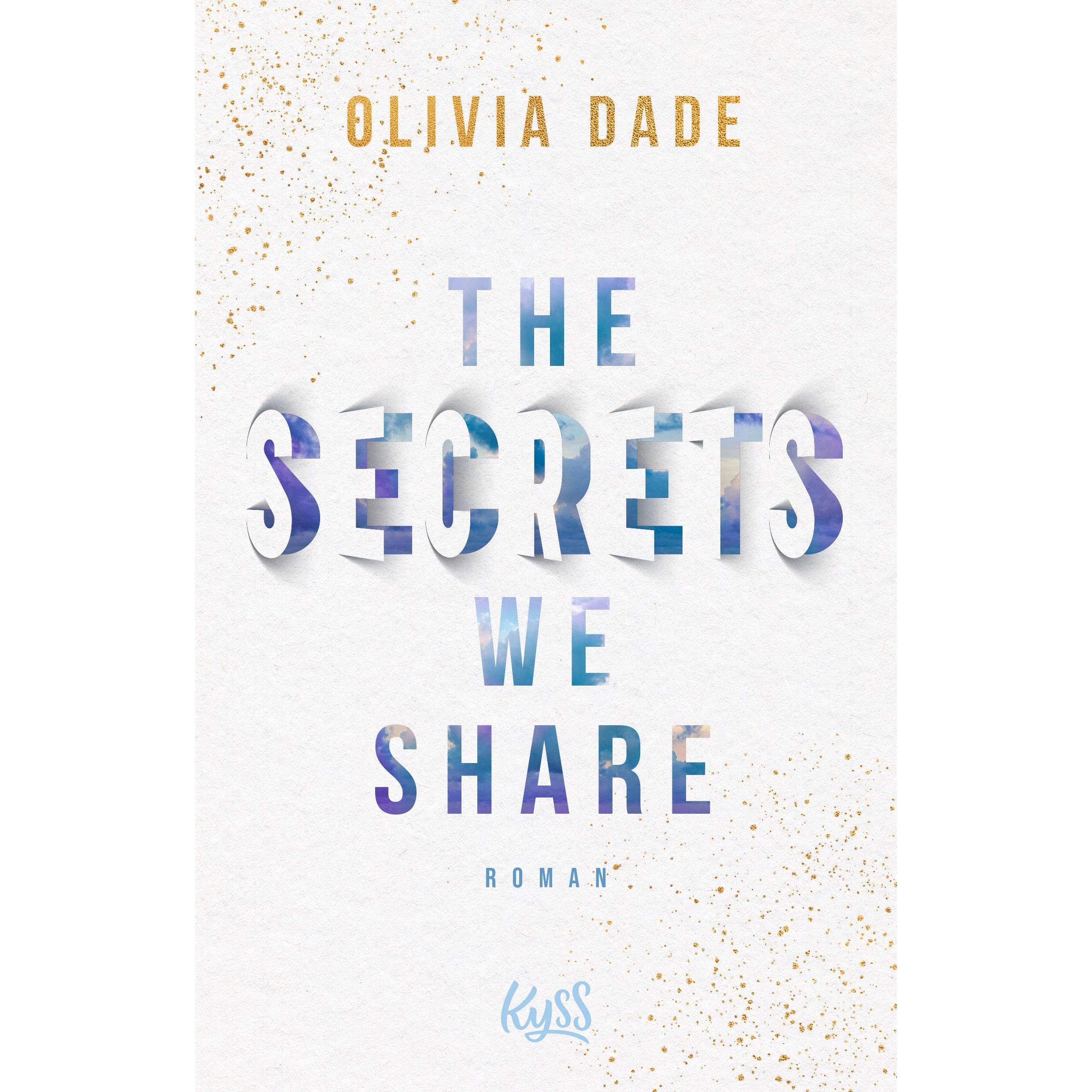 The Secrets we share, Belletristik von Ulrike Gerstner, Olivia Dade