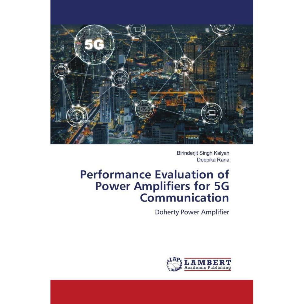 Performance Evaluation of Power Amplifiers for 5G Communication, Fachbücher von Birinderjit Singh Kalyan, Deepika Rana