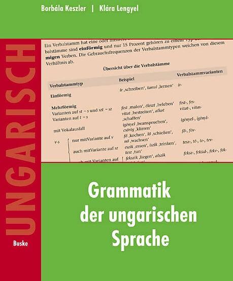 Ungarische Grammatik (Deutsch, Katalin Horvath, Borbála Keszler, Klara Lengyel, Mónika Kiss-Béres, 2008)