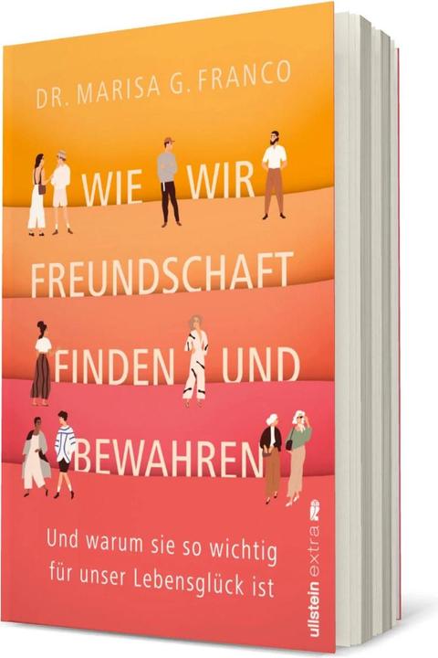Wie wir Freundschaft finden und bewahren (Deutsch, Elisabeth Liebl, Dr. Marisa G. Franco, 2023)