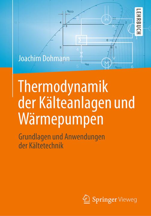 Produktbild Thermodynamik der Kälteanlagen und Wärmepumpen (Deutsch, Dohmann, Joachim, 2016)