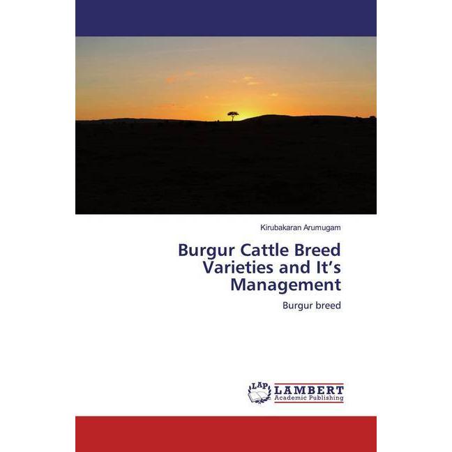 Burgur Cattle Breed Varieties and It's Management, Fachbücher von Kirubakaran Arumugam