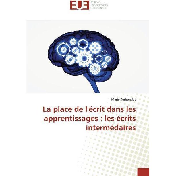 La place de l'écrit dans les apprentissages : les écrits intermédaires, Schulbücher von Marie Terhondat