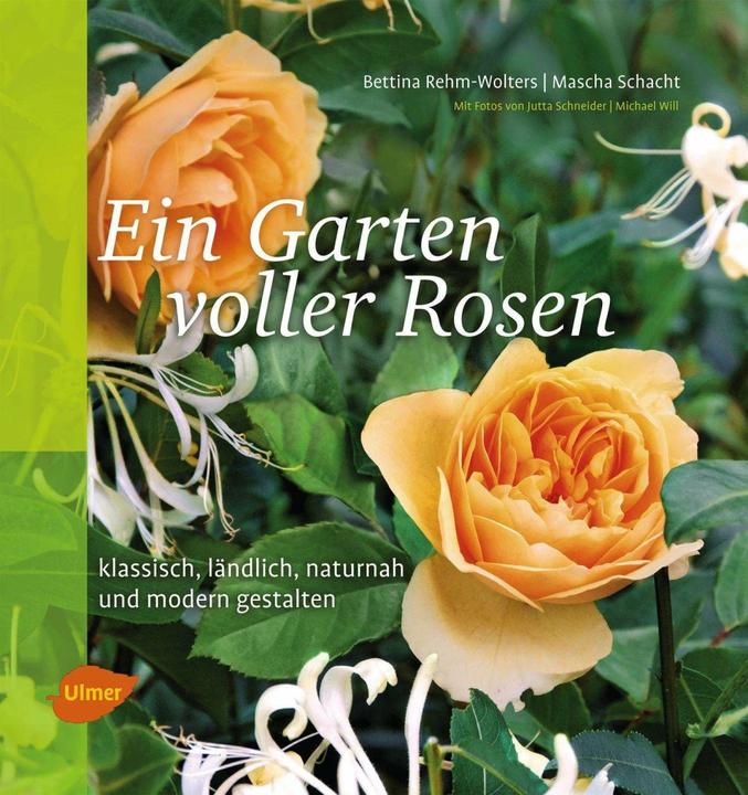 Produktbild Ein Garten voller Rosen (Deutsch, Bettina Rehm-Wolters, Mascha Schacht, 2011)