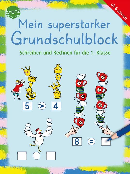 Produktbild Arena Mein superstarker Grundschulblock – Schreiben und Rechnen f (Deutsch, Christiane Krapp, Birgit Gehring, Hela Woernle, Heike Heimrich, Lena Roth, 2025)