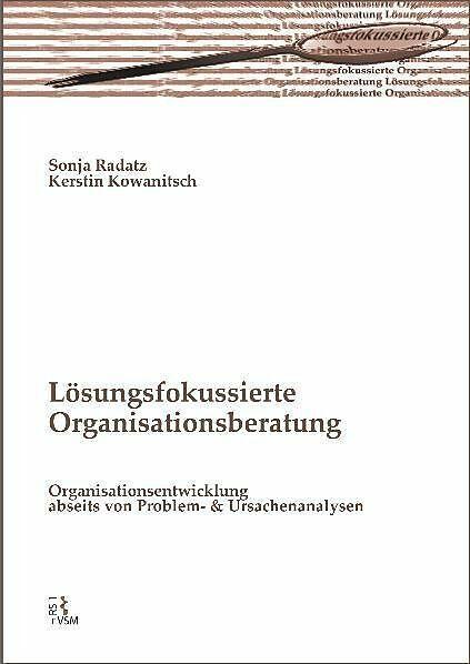 Produktbild Lösungsfokussierte Organisationsberatung (Deutsch, Kerstin Kowanitsch, Sonja Radatz, 2024)
