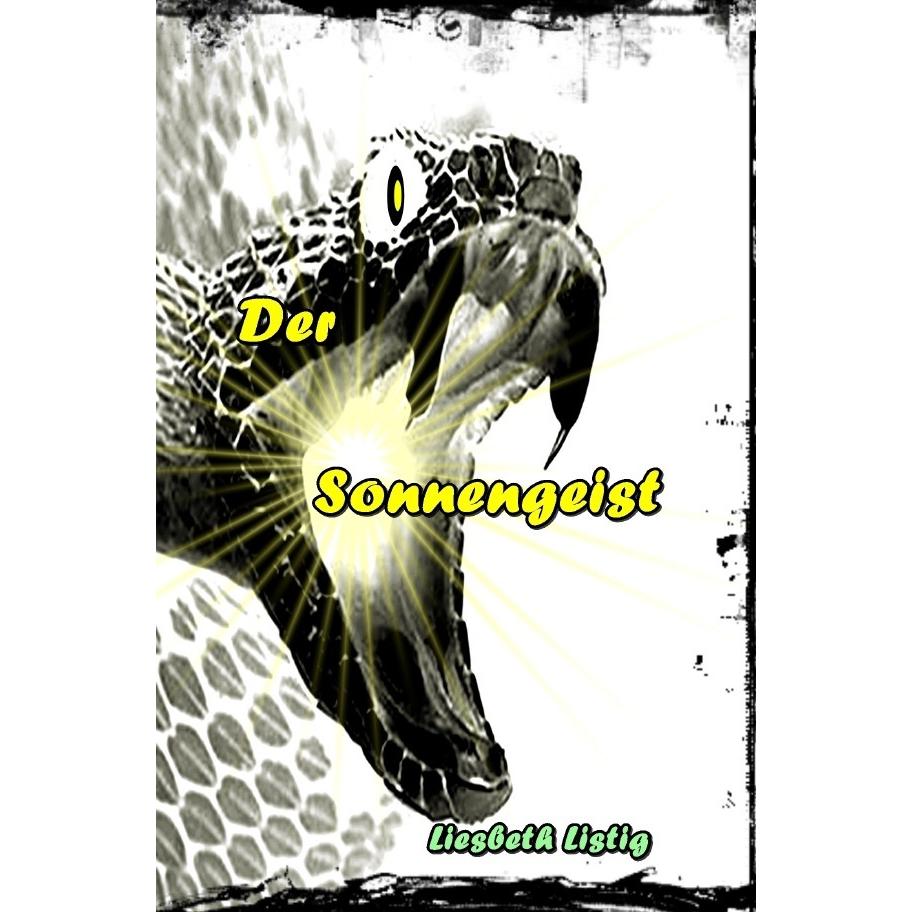 Weltensichten / Der Sonnengeist, Belletristik von Liesbeth Listig