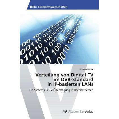 Verteilung von Digital-TV im DVB-Standard in IP-basierten LANs, Fachbücher