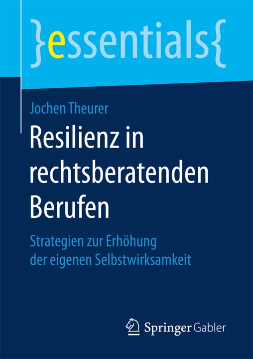 Produktbild Resilienz in rechtsberatenden Berufen (Deutsch, Jochen Theurer, 2017)