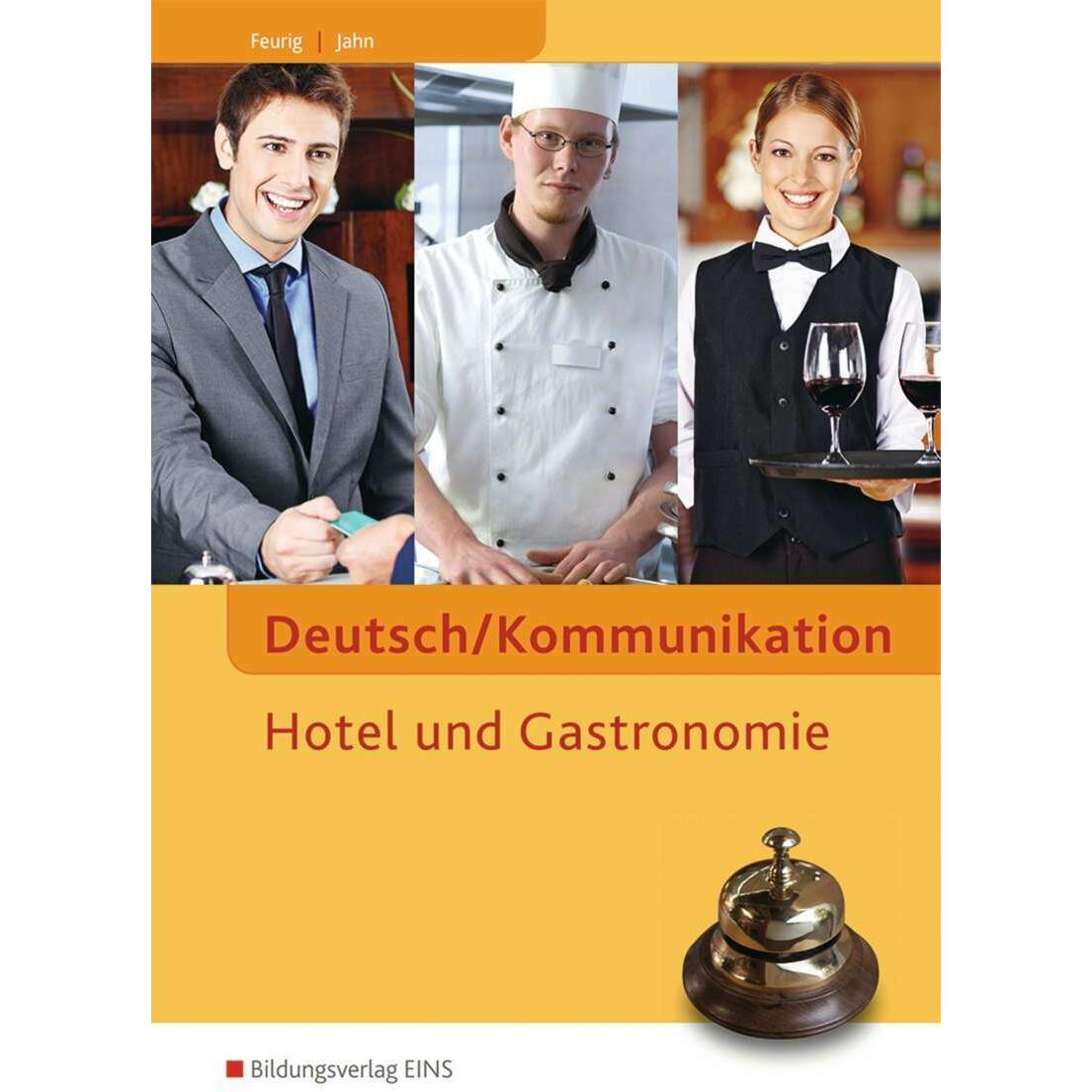 Deutsch / Kommunikation - Hotel und Gastronomie. Arbeitsbuch, Schulbücher von Irys Feurig, Manfred Jahn