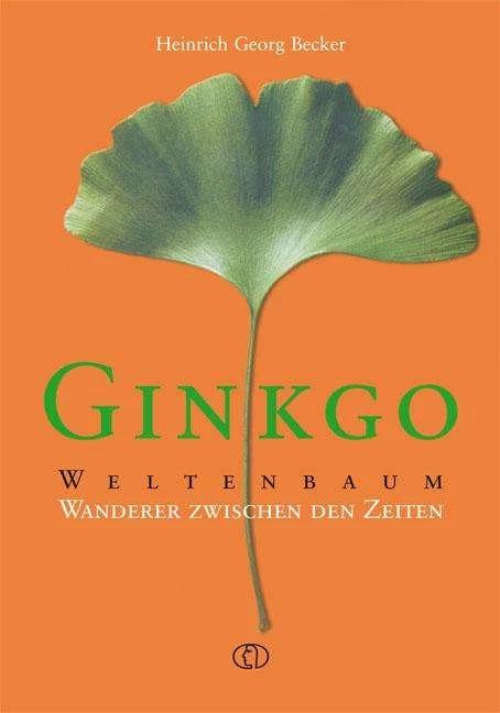 Produktbild Ginkgo - Weltenbaum (Deutsch, Heinrich Georg Becker, 2023)