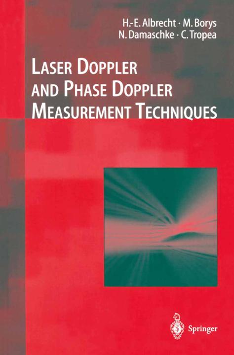Produktbild Laser Doppler and Phase Doppler Measurement Techniques (Englisch, Cameron Tropea, H.-E. Albrecht, Michael Borys, Nils Damaschke, 2010)
