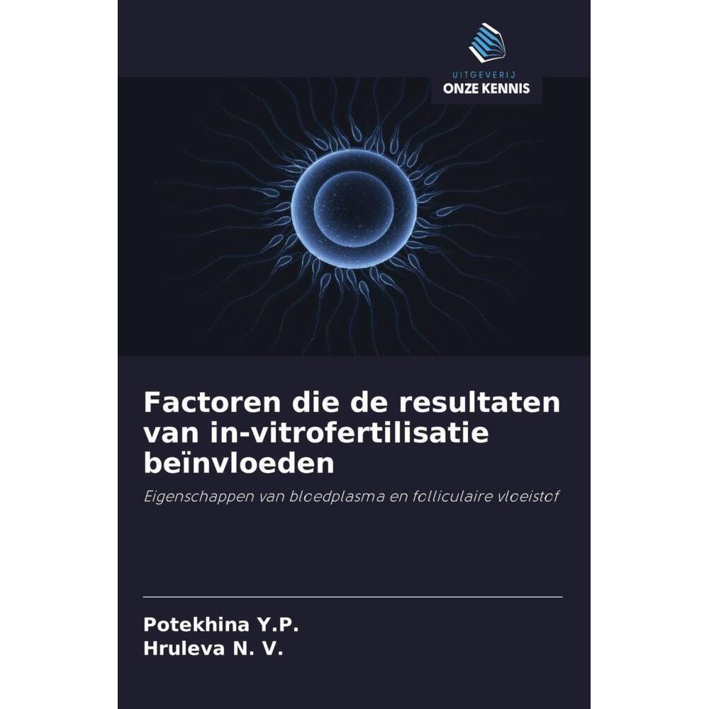Factoren die de resultaten van in-vitrofertilisatie beïnvloeden, Fachbücher von Hruleva N. V., Potekhina Y.P.