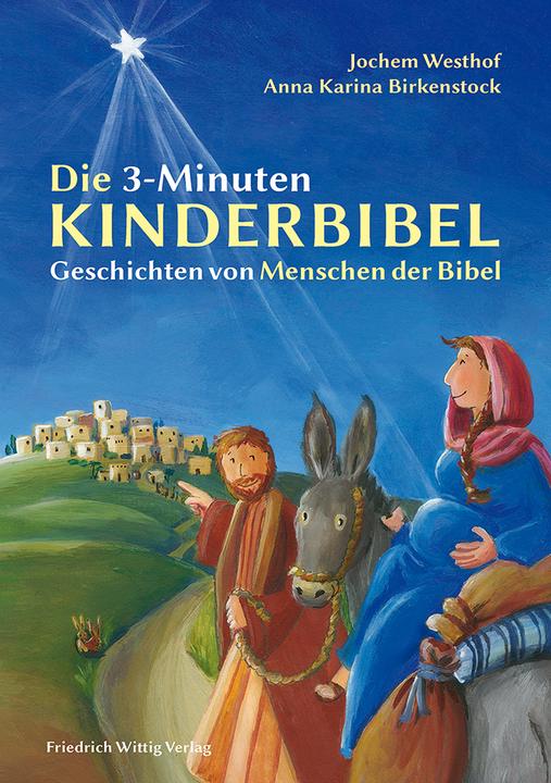 Produktbild Die 3-Minuten-Kinderbibel (Deutsch, Anna Karina Birkenstock, Jochem Westhof, 2022)