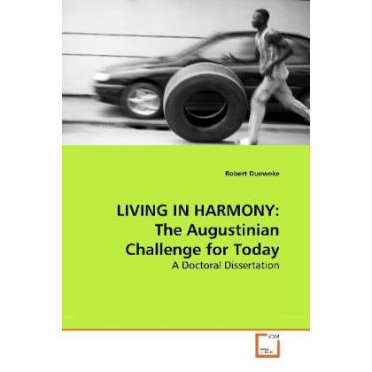 LIVING IN HARMONY: The Augustinian Challenge for Today, Sachbücher von Robert Dueweke