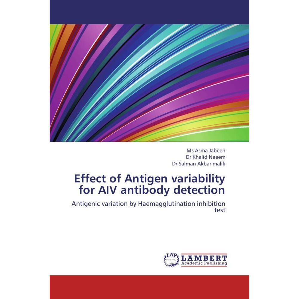Effect of Antigen variability for AIV antibody detection, Fachbücher von Khalid Naeem, Asma Jabeen, Salman Akbar malik