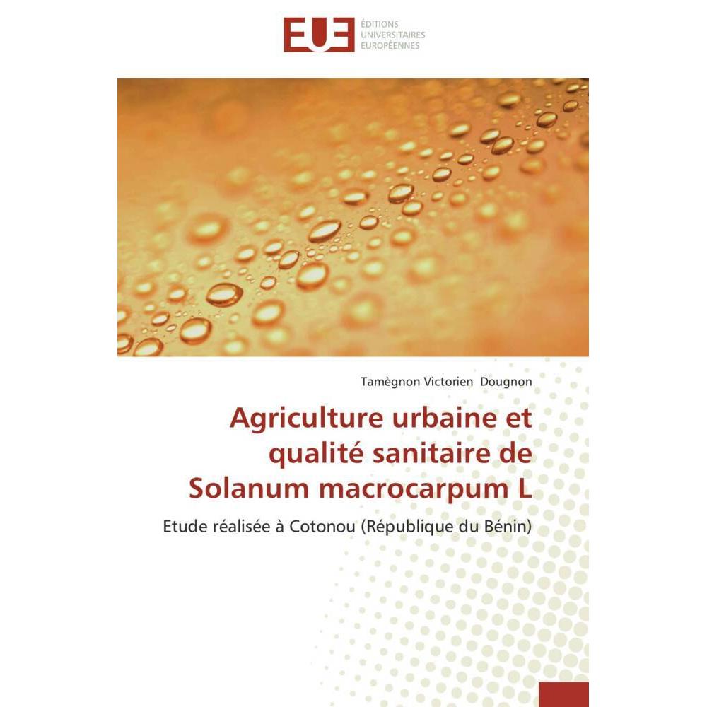 Agriculture urbaine et qualité sanitaire de Solanum macrocarpum L, Fachbücher