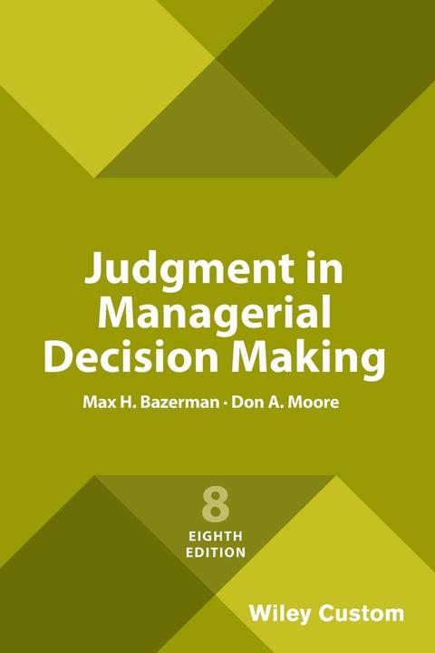 Produktbild Judgment in Managerial Decision Making (Englisch, Don A. Moore, Max H. Bazerman, 2017)