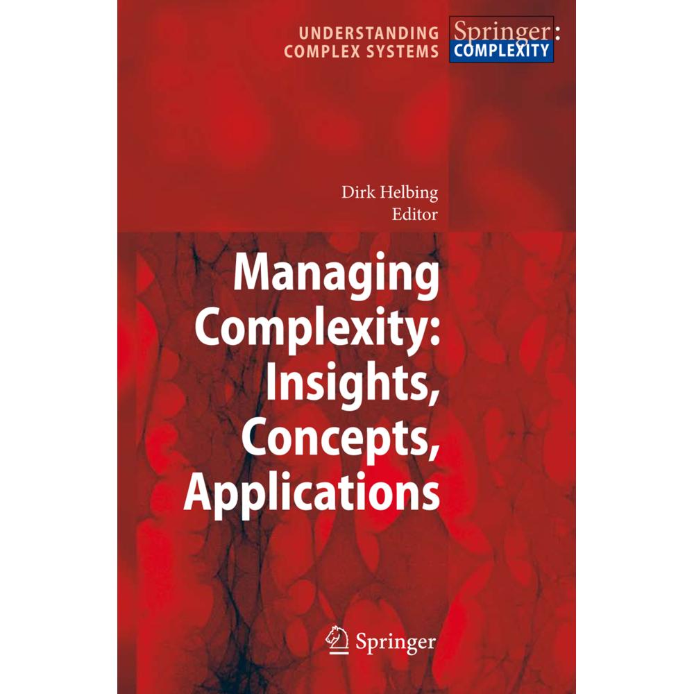 Managing Complexity: Insights, Concepts, Applications, Fachbücher von Dirk Helbing