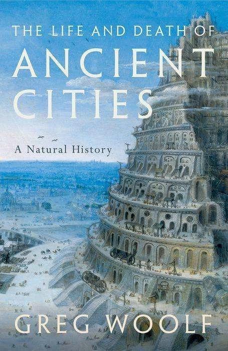 Actual product image The Life and Death of Ancient Cities (English, Greg Woolf, 2022)