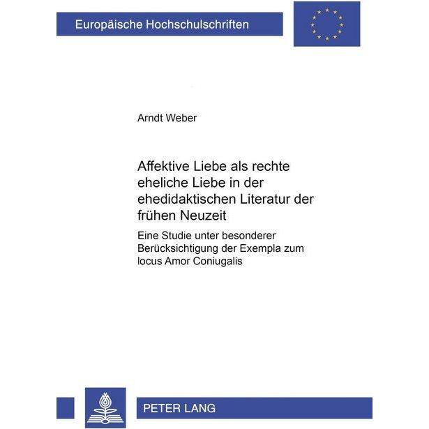 Affektive Liebe als 'rechte eheliche Liebe' in der ehedidaktischen Literatur der frühen Neuzeit, Fachbücher von Arndt We...
