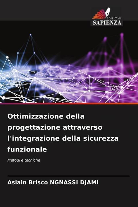 Immagine prodotto Ottimizzazione della progettazione attraverso l'integrazione della sicurezza funzionale (Aslain Brisco NGNASSI DJAMI, 2024)