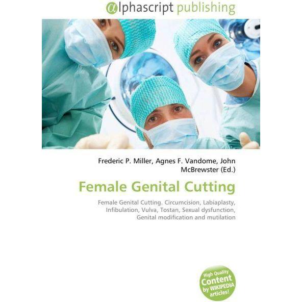 Female Genital Cutting, Fachbücher von Agnes F. Vandome, John McBrewster, Frederic P. Miller