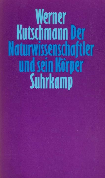 Produktbild Der Naturwissenschaftler und sein Körper (Deutsch, Werner Kutschmann, 1986)