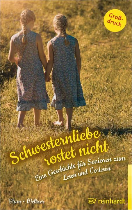 Produktbild Schwesternliebe rostet nicht (Deutsch, Helga Blum, Wiltrud Weltzer, 2018)