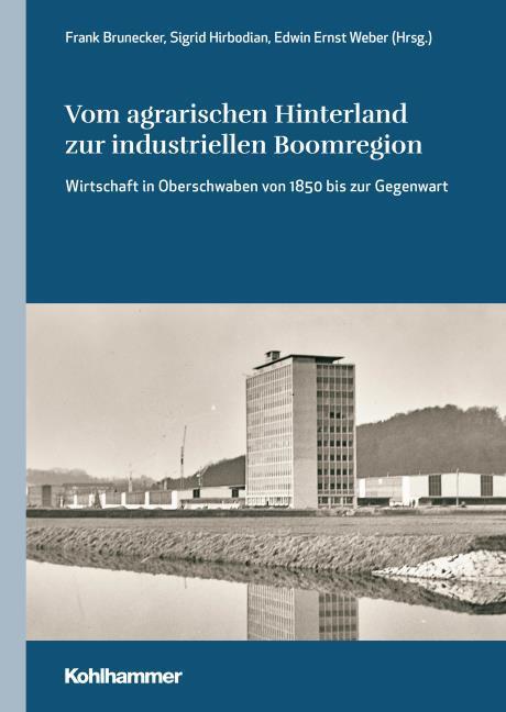 Vom agrarischen Hinterland zur industriellen Boomregion (German, Sigrid Hirbodian, EdwinErnst Weber, 2025)