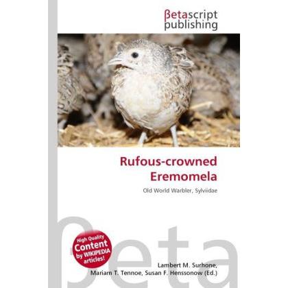 Rufous-crowned Eremomela, Fachbücher von Lambert M. Surhone, Miriam T. Timpledon, Susan F. Marseken
