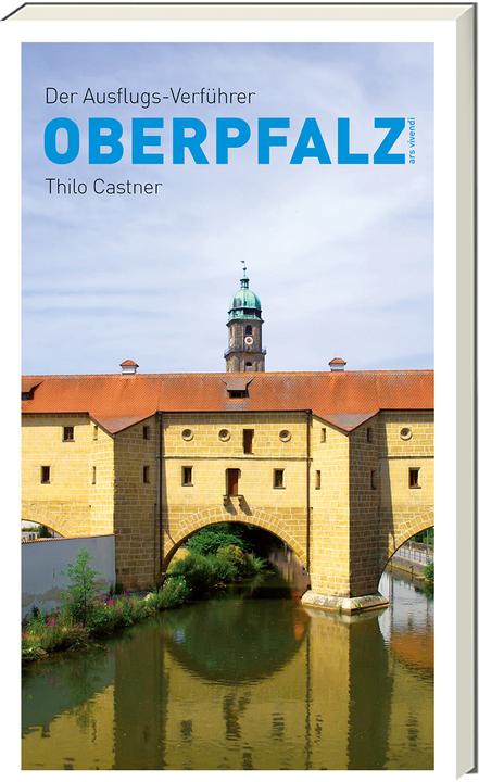 Produktbild Der Ausflugs-Verführer Oberpfalz (Deutsch, Thilo Castner, 2017)
