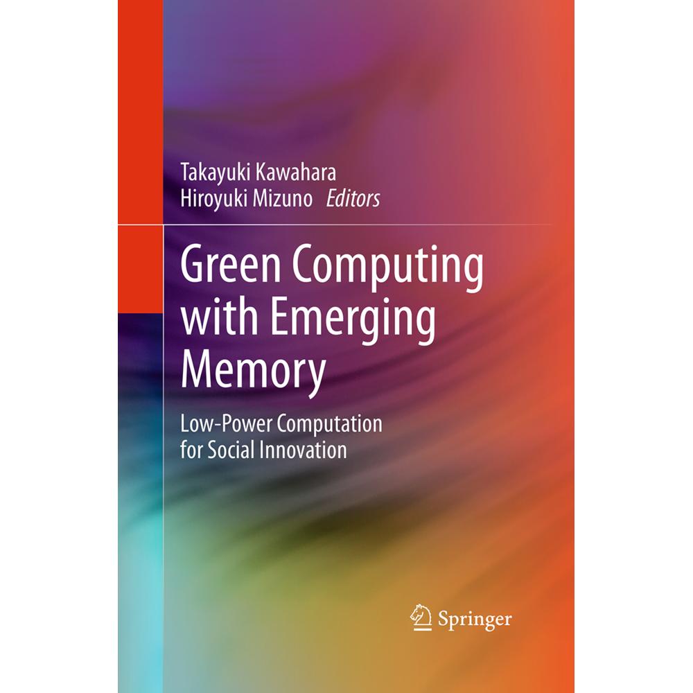 Green Computing with Emerging Memory, Fachbücher von Hiroyuki Mizuno, Takayuki Kawahara