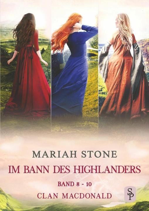 Stone Im Bann des Highlanders - Sammelband 3: Band 8-10 (Clan MacDonald) (Deutsch, Mariah Stone, Lena Blos, 2023)