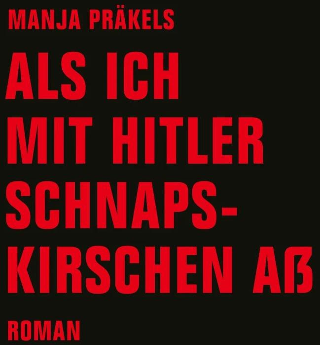 Produktbild Als ich mit Hitler Schnapskirschen ass (Deutsch, Manja Präkels, 2017)