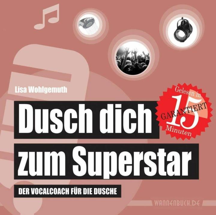 Produktbild Dusch dich zum Superstar (Deutsch, Lisa Wohlgemuth, 2015)