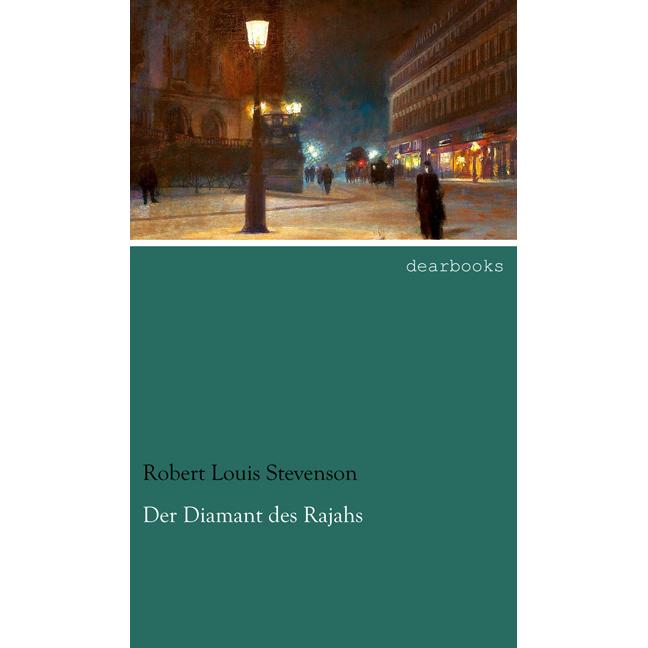Der Diamant des Rajahs, Belletristik von Robert Louis Stevenson