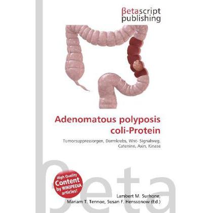 Adenomatous polyposis coli-Protein, Fachbücher von Lambert M. Surhone, Mariam T. Tennoe, Susan F. Henssonow