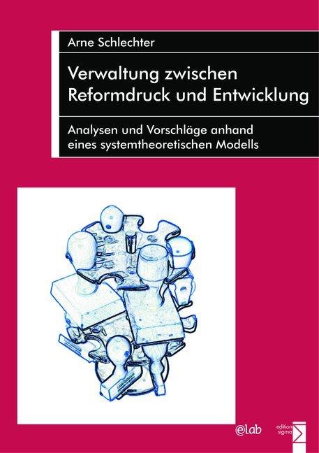 Produktbild Verwaltung zwischen Reformdruck und Entwicklung (Deutsch, Arne Schlechter, 2009)