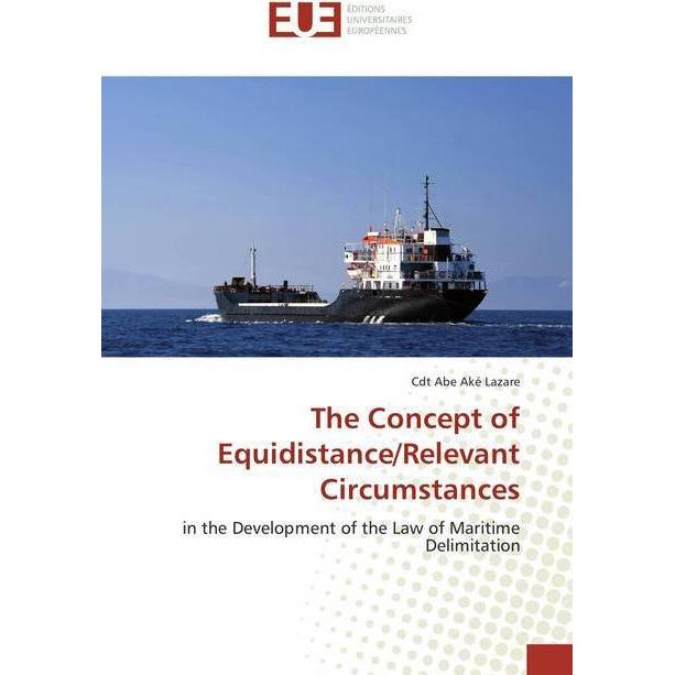 The Concept of Equidistance/Relevant Circumstances, Fachbücher von Cdt Abe Aké Lazare