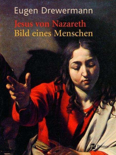 Produktbild Jesus von Nazareth - Bild eines Menschen (Deutsch, Eugen Drewermann, 2008)