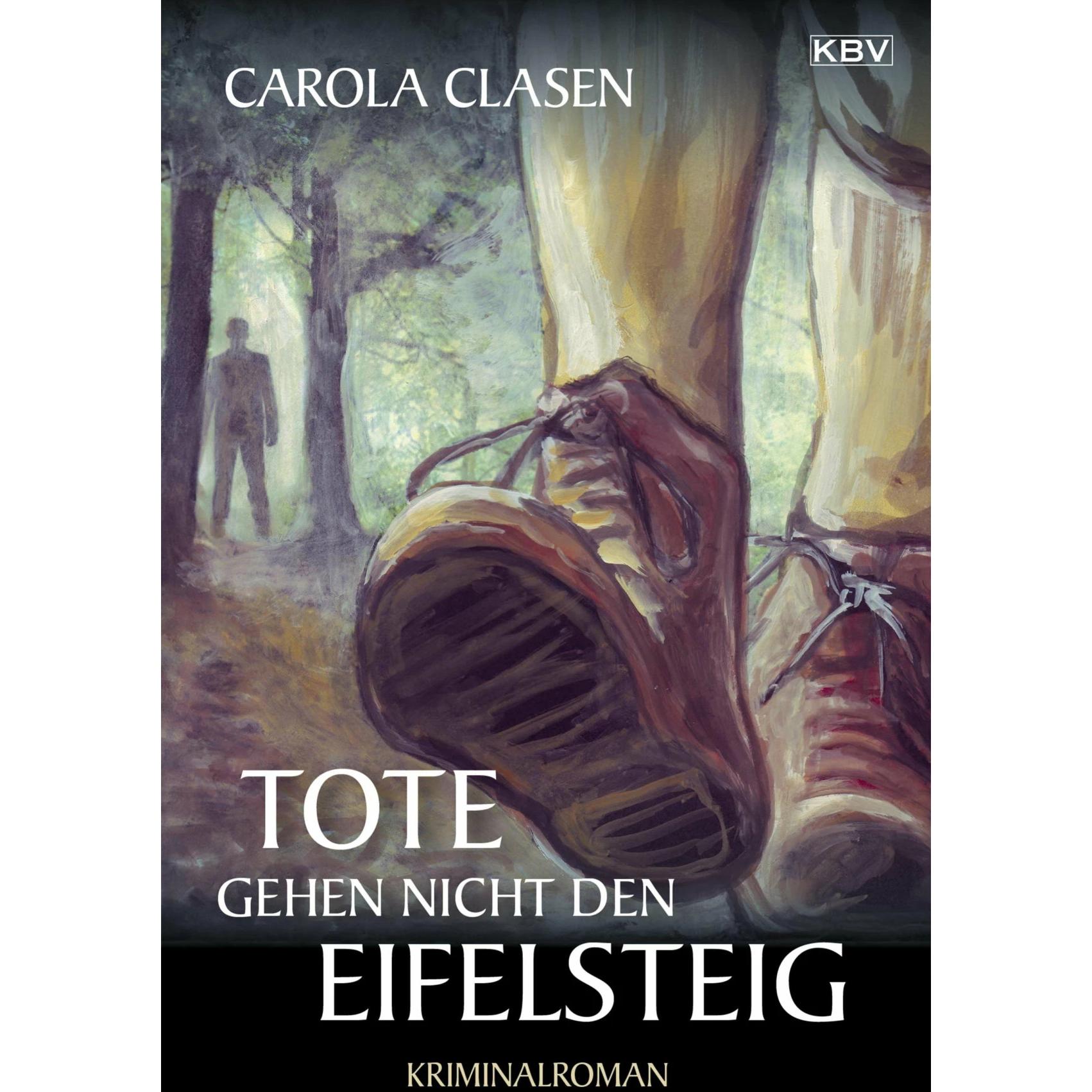 Tote gehen nicht den Eifelsteig, Belletristik von Carola Clasen