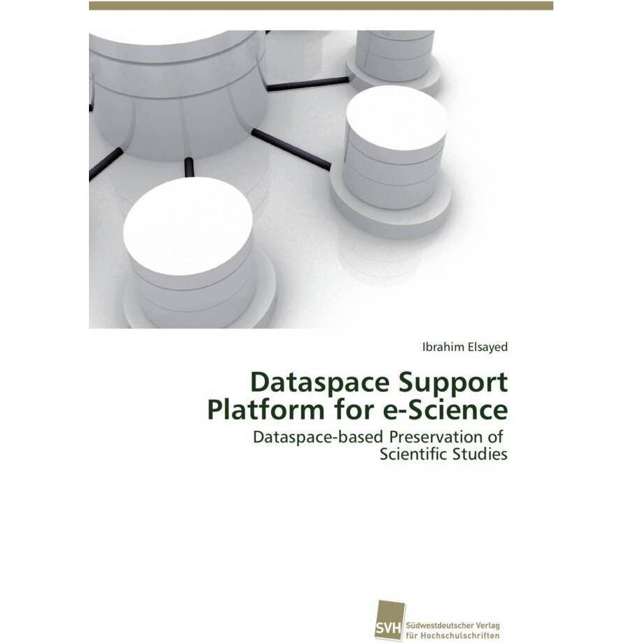 Dataspace Support Platform for e-Science, Fachbücher von Ibrahim Elsayed