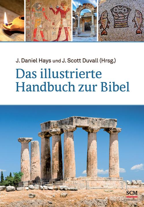 Produktbild Das illustrierte Handbuch zur Bibel (Deutsch, J. Daniel Hays, J. Scott Duvall, 2014)