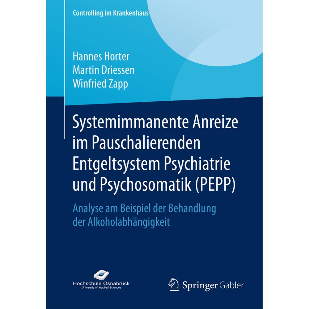Systemimmanente Anreize im Pauschalierenden Entgeltsystem Psychiatrie und Psychosomatik (PEPP), Fachbücher von Martin Dr...
