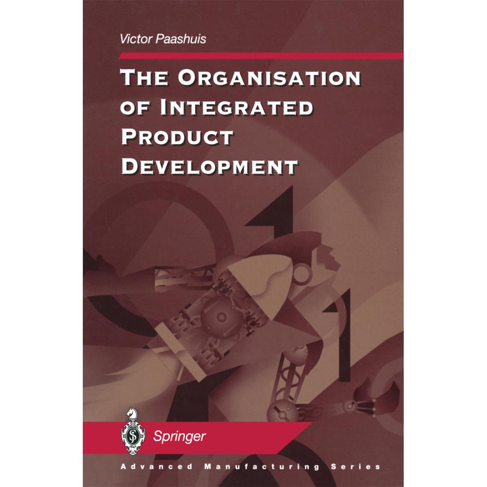 The Organisation of Integrated Product Development, Fachbücher von Victor Paashuis