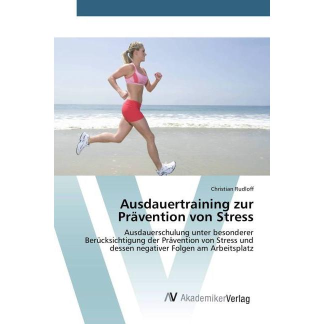 Ausdauertraining zur Prävention von Stress, Ratgeber von Christian Rudloff