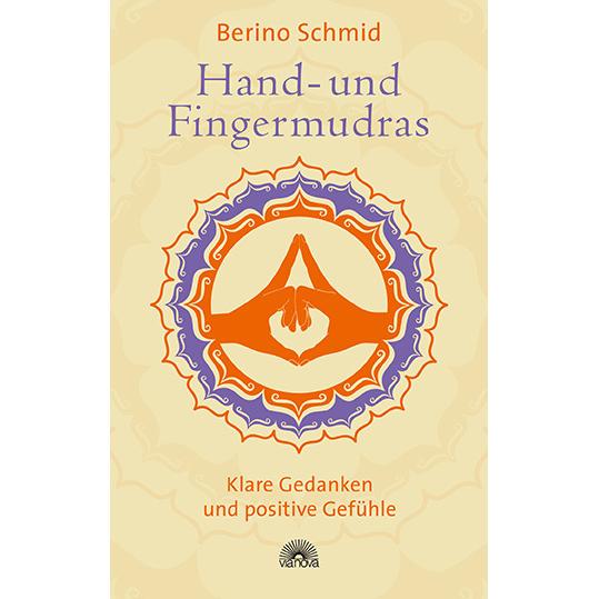 Hand- und Fingermudras, Ratgeber von Berino Schmid